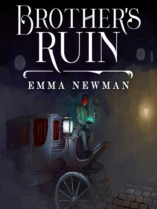 Title details for Brother's Ruin by Emma Newman - Available
